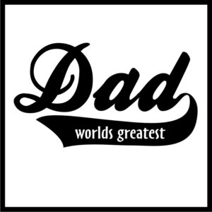 Dad Worlds Greatest